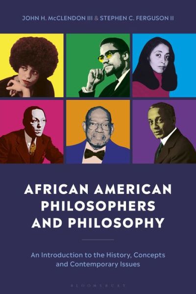 Cover for Ferguson II, Stephen (North Carolina State University, USA) · African American Philosophers and Philosophy: An Introduction to the History, Concepts, and Contemporary Issues (Hardcover Book) (2019)