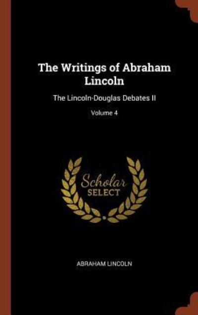 Cover for Abraham Lincoln · The Writings of Abraham Lincoln (Hardcover Book) (2017)