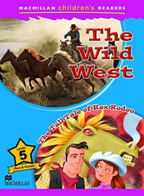 MCR 2018 Primary Reader 5 The Wild West - Paul Mason - Książki - Macmillan Education - 9781380041944 - 1 maja 2019