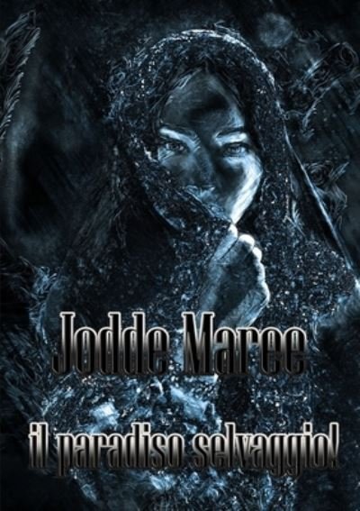 Cover for Jodde Maree · Il Paradiso Selvaggio! (Pocketbok) (2018)