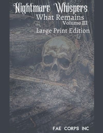 Nightmare Whispers What Remains (Large Print) - Fae Corps Publishing - Books - Draft2Digital - 9781393205944 - October 31, 2020