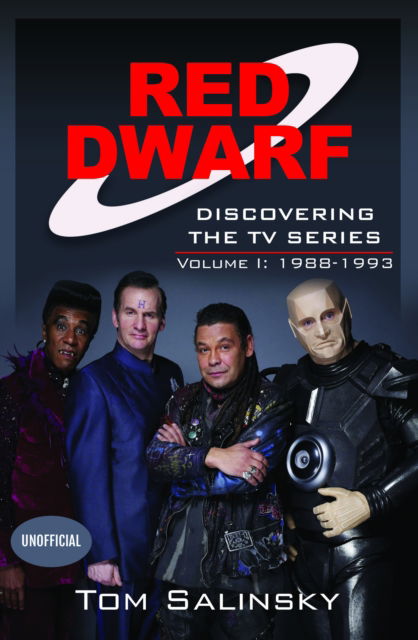 Red Dwarf: Discovering the TV Series: Volume I: 1988-1993 - Tom Salinsky - Książki - Pen & Sword Books Ltd - 9781399034944 - 30 września 2024