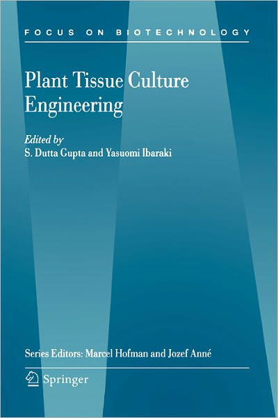 Cover for Gupta S Dutta · Plant Tissue Culture Engineering - Focus on Biotechnology (Hardcover Book) [2006 edition] (2005)