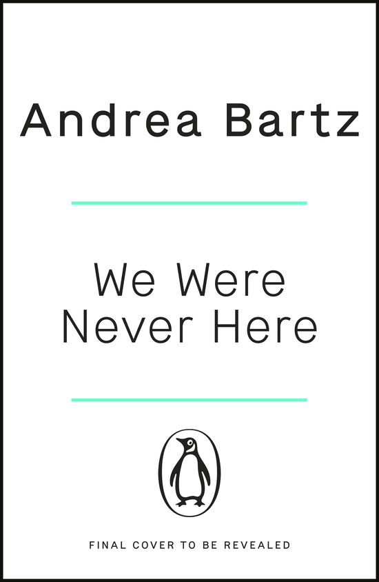 Cover for Andrea Bartz · We Were Never Here (Paperback Book) (2022)