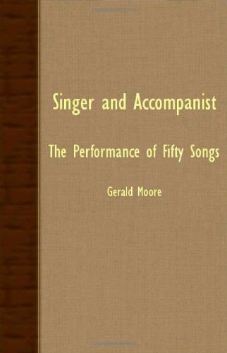 Cover for Gerald Moore · Singer and Accompanist - the Performance of Fifty Songs (Taschenbuch) [Large Type edition] (2007)