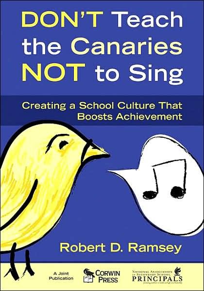 Cover for Robert D. Ramsey · Don't Teach the Canaries Not to Sing: Creating a School Culture That Boosts Achievement (Taschenbuch) (2008)