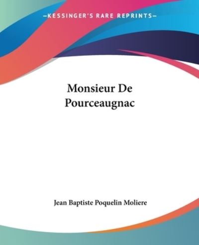 Cover for Jean Baptiste Poquelin Moliere · Monsieur De Pourceaugnac (Paperback Book) (2004)