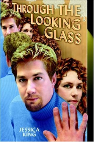 Cover for Jessica King · Through the Looking Glass (Hardcover Book) (2005)