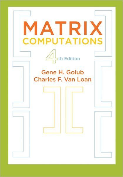 Cover for Gene H. Golub · Matrix Computations - Johns Hopkins Studies in the Mathematical Sciences (Gebundenes Buch) [Fourth edition] (2013)