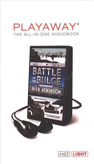 The Battle of the Bulge - Rick Atkinson - Inne - MacMillan Audio - 9781427265944 - 5 maja 2015