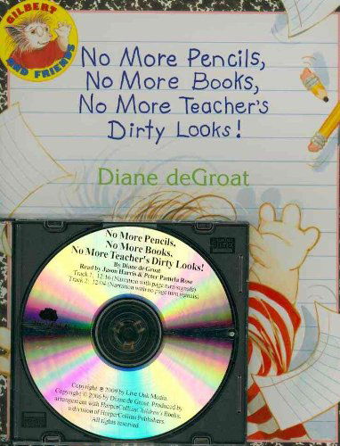 Cover for Diane De Groat · No More Pencils, No More Book, No More Teacher's Dirty Looks! (Gilbert and Friends) (Paperback Book) [Pap / Com edition] (2009)