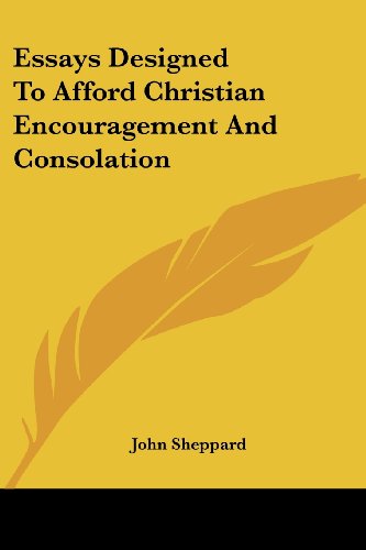 Cover for John Sheppard · Essays Designed to Afford Christian Encouragement and Consolation (Paperback Book) (2007)