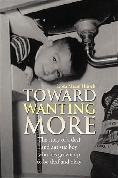 Toward Wanting More - Leona Mason Heitsch - Books - Xlibris - 9781436328944 - April 28, 2008