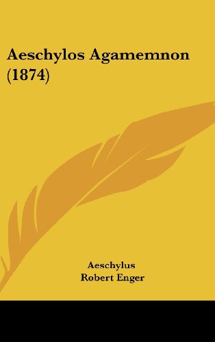 Cover for Aeschylus · Aeschylos Agamemnon (1874) (Latin Edition) (Innbunden bok) [Latin edition] (2008)