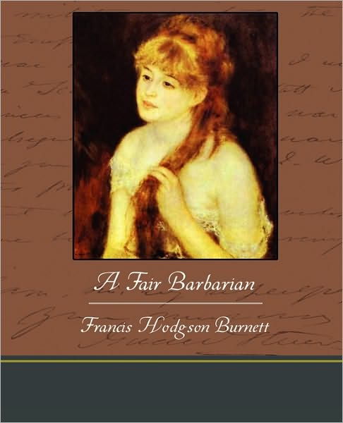 Cover for Francis Hodgson Burnett · A Fair Barbarian (Paperback Book) (2010)