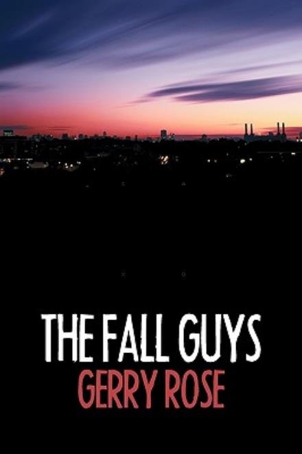 Cover for Gerry Rose · The Fall Guys (Paperback Bog) (2009)