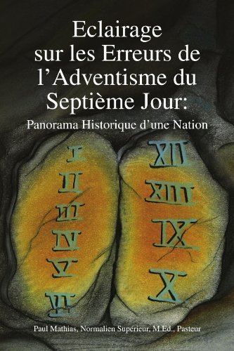 Cover for Paul Mathias · Eclairage Sur Les Erreurs De L'adventisme Du Septième Jour:: Panorama Historique D'une Nation (Paperback Book) [French edition] (2009)