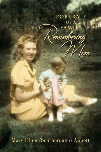 Cover for Mary Ellen (Scarborough) Abbott · Portrait of a Family: Remembering Mom (Hardcover Book) (2009)