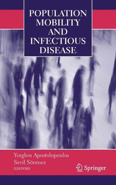 Cover for Yorghos Apostolopoulos · Population Mobility and Infectious Disease (Paperback Bog) [Softcover reprint of hardcover 1st ed. 2007 edition] (2010)