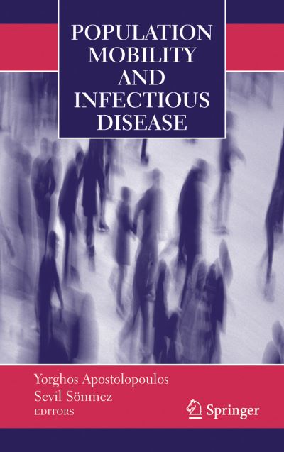 Cover for Yorghos Apostolopoulos · Population Mobility and Infectious Disease (Paperback Book) [Softcover reprint of hardcover 1st ed. 2007 edition] (2010)