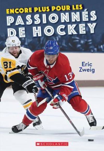 Encore Plus Pour Les Passionnes de Hockey - Eric Zweig - Books - Scholastic - 9781443146944 - November 8, 2019