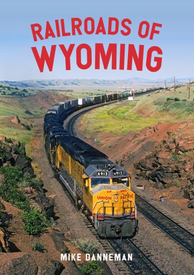 Cover for Mike Danneman · Railroads of Wyoming (Paperback Book) (2021)