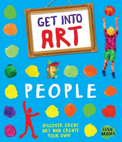 Get Into Art: People - Discover great art - and create you - Susie Brooks - Andere -  - 9781447263944 - 10 april 2014