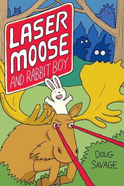 Cover for Doug Savage · Laser Moose and Rabbit Boy - Laser Moose and Rabbit Boy (Paperback Book) (2016)