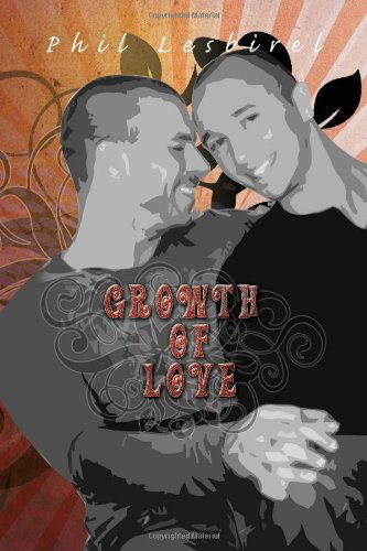 Cover for Phil Lesbirel · Growth of Love (Paperback Book) (2009)