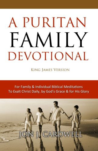 Cover for Jon J. Cardwell · A Puritan Family Devotional: King James Version (Paperback Book) (2010)