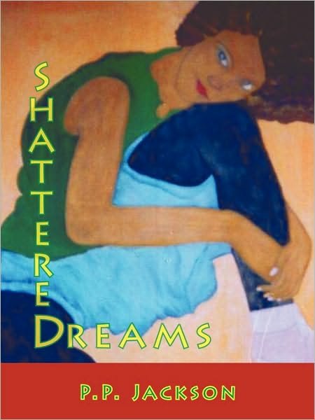 Cover for P P Jackson · Shattered Dreams (Paperback Book) (2010)