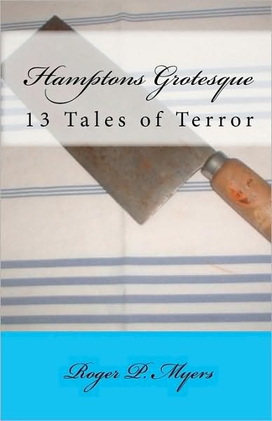 Cover for Roger P Myers · Hamptons Grotesque: 13 Tales of Terror (Pocketbok) (2010)