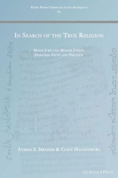 Cover for Ayman Ibrahim · In Search of the True Religion: Monk Jurji and Muslim Jurists Debating Faith and Practice (Paperback Book) (2022)