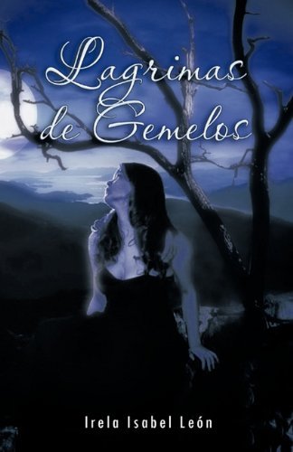 Cover for Irela Isabel Leaon · Lagrimas De Gemelos (Gebundenes Buch) [Spanish edition] (2011)