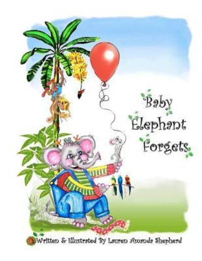 Cover for Lauren Amanda Shepherd · Baby Elephant Forgets (Paperback Book) (2011)