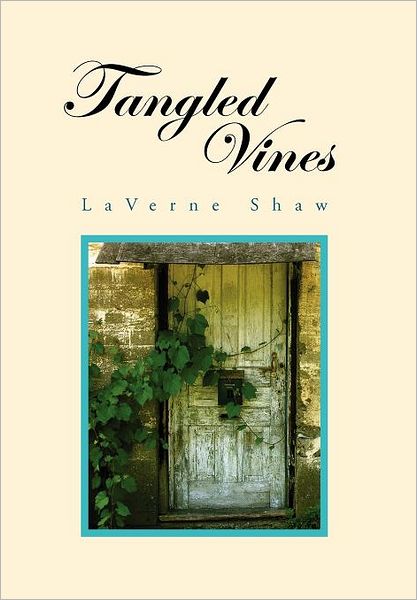 Cover for Laverne Shaw · Tangled Vines (Hardcover Book) (2011)