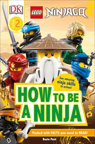 Cover for Rosie Peet · DK Readers Level 2 LEGO NINJAGO How to Be a Ninja (Bok) (2019)