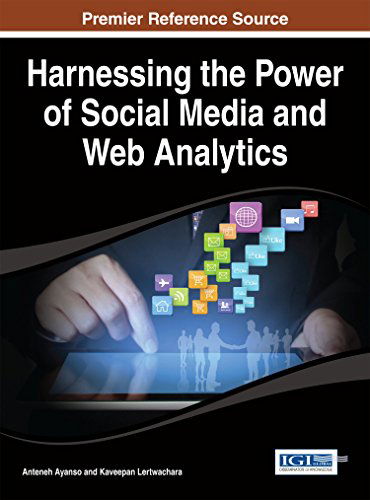 Cover for Anteneh Ayanso · Harnessing the Power of Social Media and Web Analytics (Advances in Social Networking and Online Communities) (Hardcover Book) (2014)