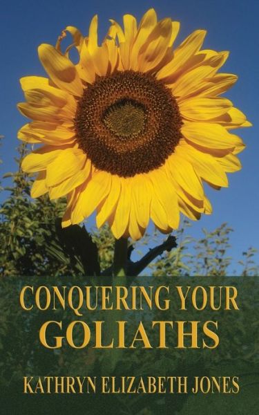 Cover for Kathryn Elizabeth Jones · Conquering Your Goliaths: a Parable of the Five Stones (Paperback Book) (2012)