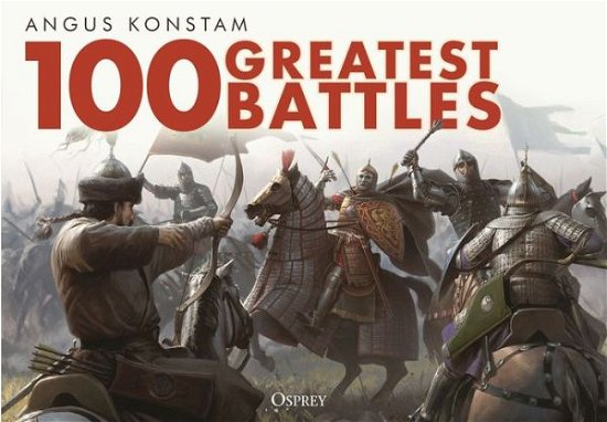 Cover for Angus Konstam · 100 Greatest Battles (Hardcover Book) (2023)