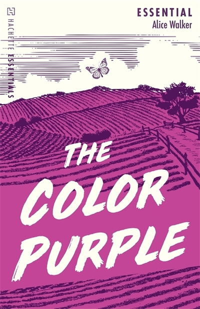 The Color Purple: Hachette Essentials - Alice Walker - Livros - Orion Publishing Co - 9781474612944 - 4 de julho de 2019