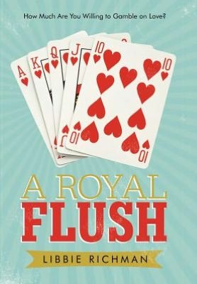 Cover for Libbie Richman · A Royal Flush (Hardcover bog) (2012)