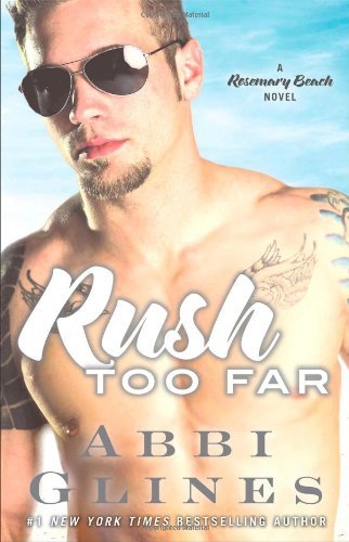 Cover for Abbi Glines · Rush Too Far: A Rosemary Beach Novel - The Rosemary Beach Series (Taschenbuch) (2014)