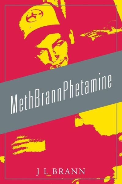 Cover for J L Brann · MethBrannPhetamine (Paperback Book) (2017)