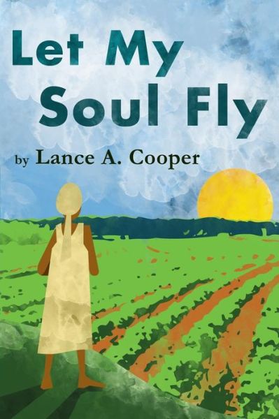 Cover for Lance a Cooper · Let My Soul Fly (Paperback Book) (2012)