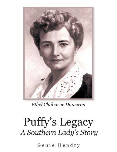 Cover for Genie Hendry · Puffy's Legacy: a Southern Lady's Story Ethel Claiborne Dameron (Pocketbok) (2012)