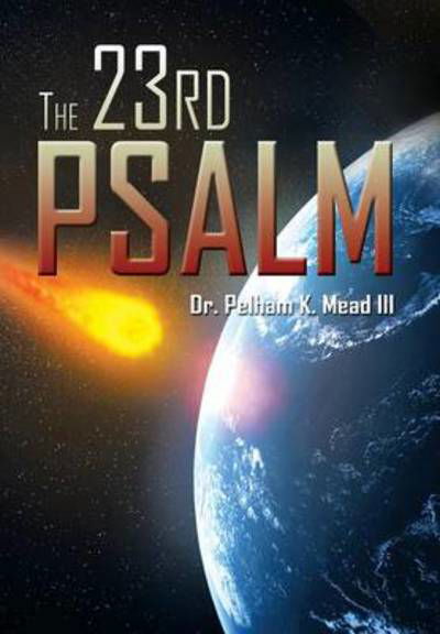 Cover for Mead, Pelham K, III · The 23rd Psalm (Hardcover Book) (2013)