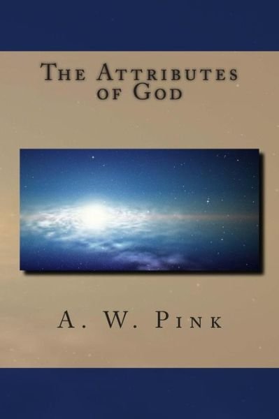 Cover for Arthur W. Pink · The Attributes of God (Taschenbuch) (2012)