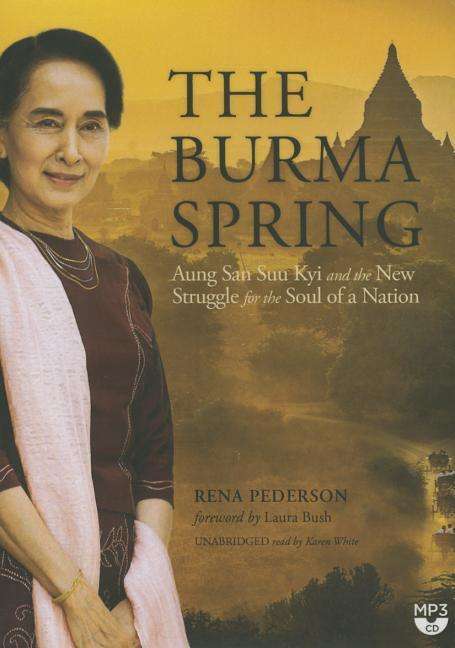 Cover for Rena Pederson · The Burma Spring: Aung San Suu Kyi and the New Struggle for the Soul of a Nation (MP3-CD) (2015)