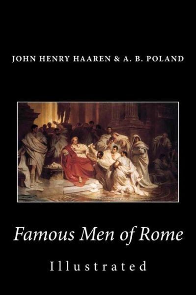 Cover for A. B. Poland · Famous men of Rome (Illustrated) (Paperback Book) [Ill edition] (2014)